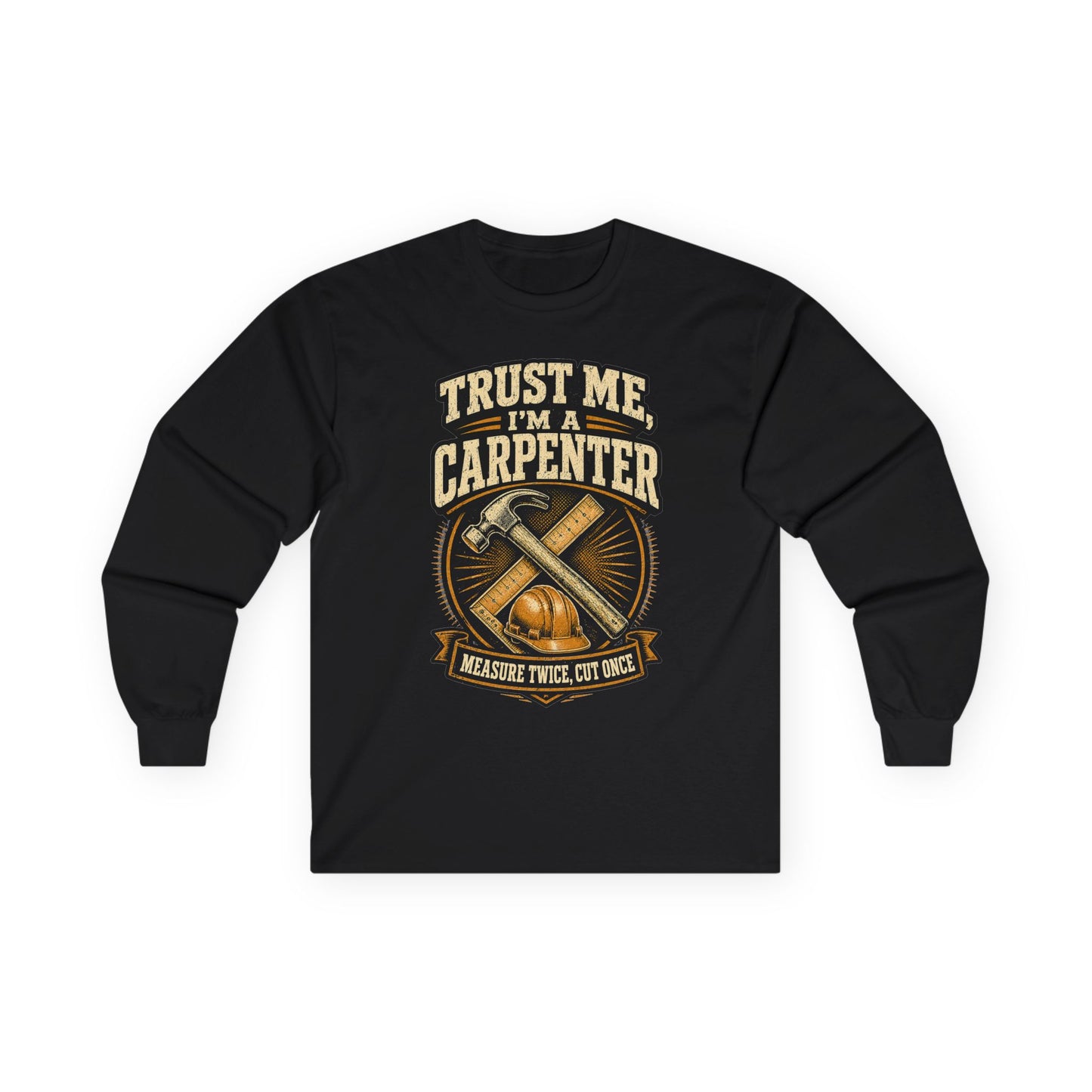 Black carpenter long sleeve tee with vintage crossed hammer and chisel 'Trust Me, I'm a Carpenter' graphic