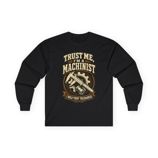 Black machinist long sleeve tee with vintage crossed wrenches and gear 'Trust Me, I'm a Machinist' graphic
