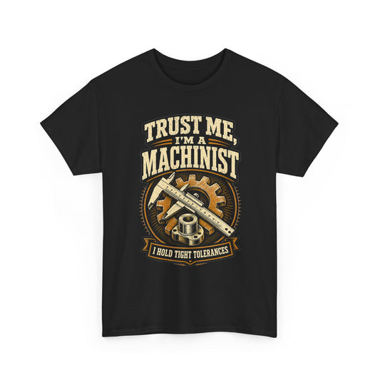 Black machinist t-shirt with vintage tool-and-gear emblem and 'Trust Me, I'm a Machinist' graphic